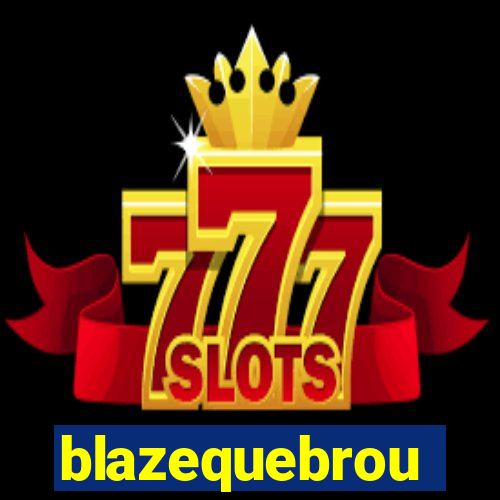 blazequebrou