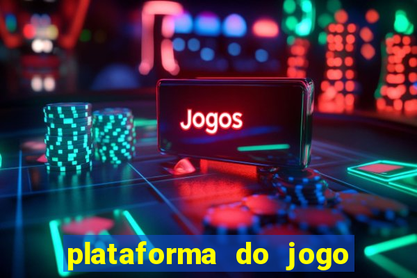 plataforma do jogo do tigrinho chinesa