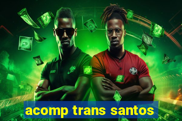 acomp trans santos