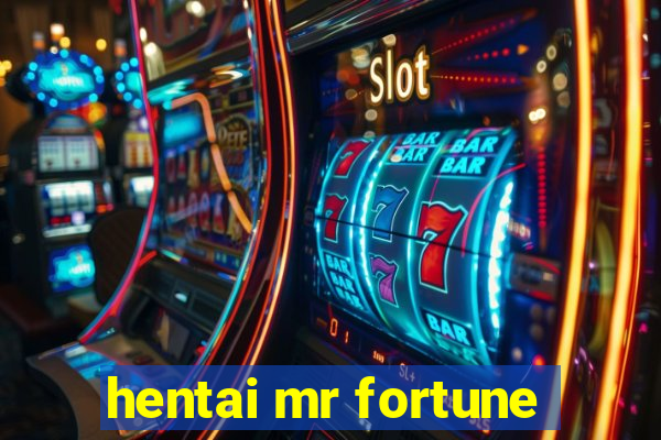 hentai mr fortune