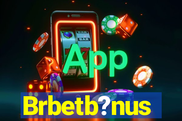 Brbetb?nus