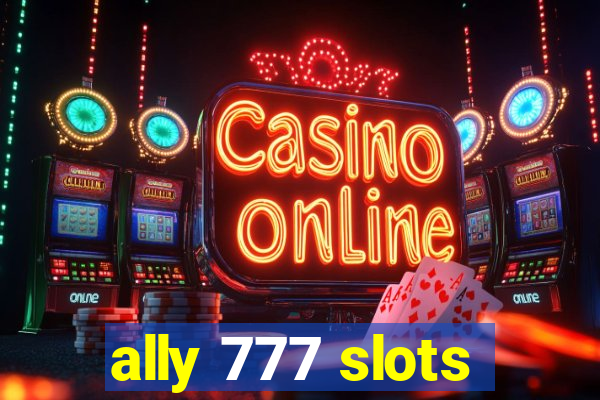 ally 777 slots