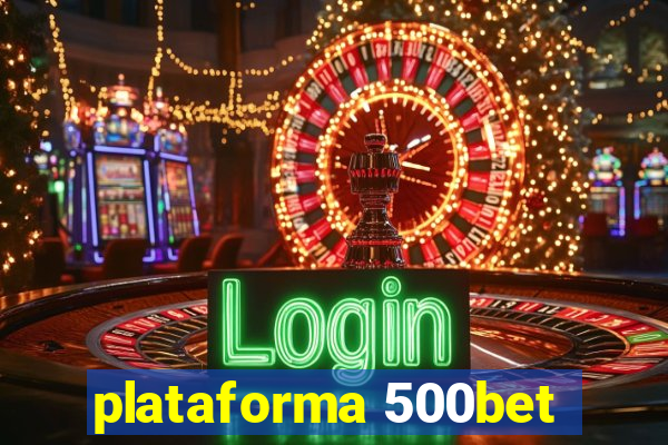 plataforma 500bet