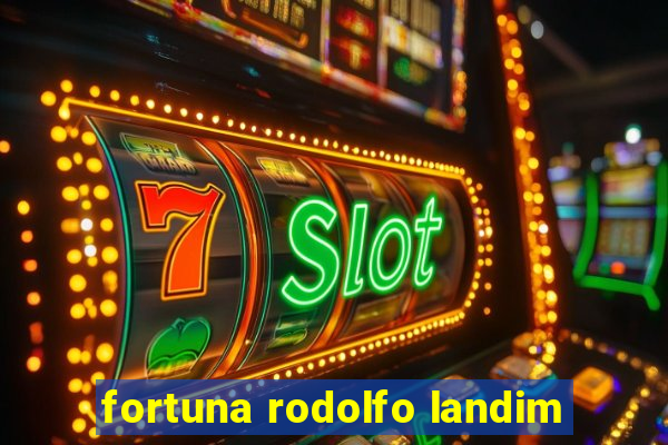 fortuna rodolfo landim