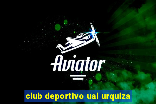 club deportivo uai urquiza