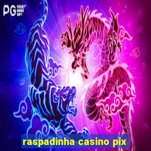 raspadinha casino pix