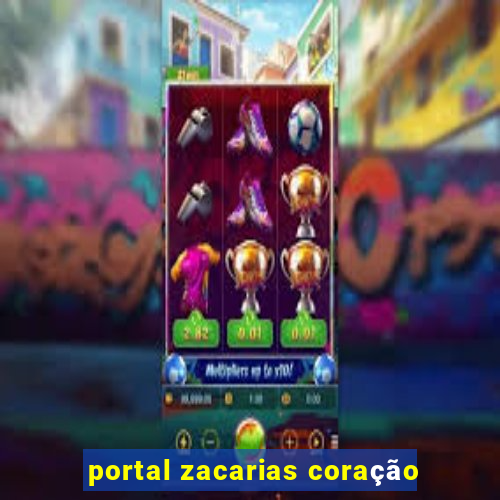 portal zacarias coração