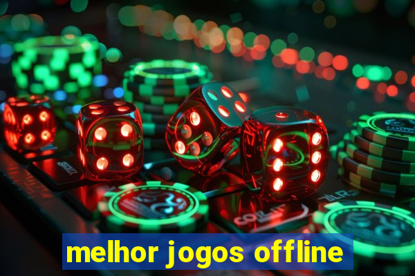 melhor jogos offline