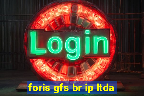 foris gfs br ip ltda