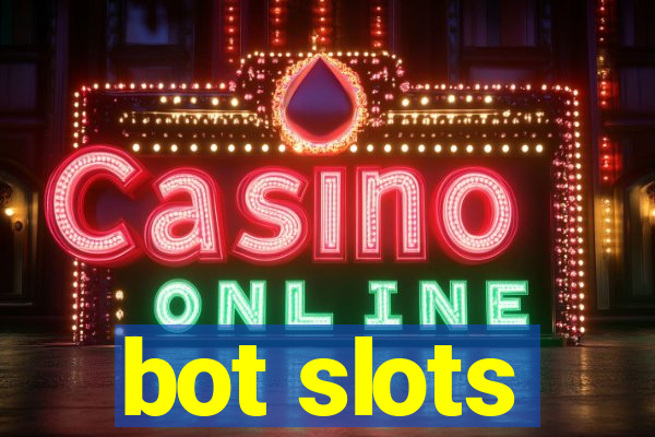 bot slots