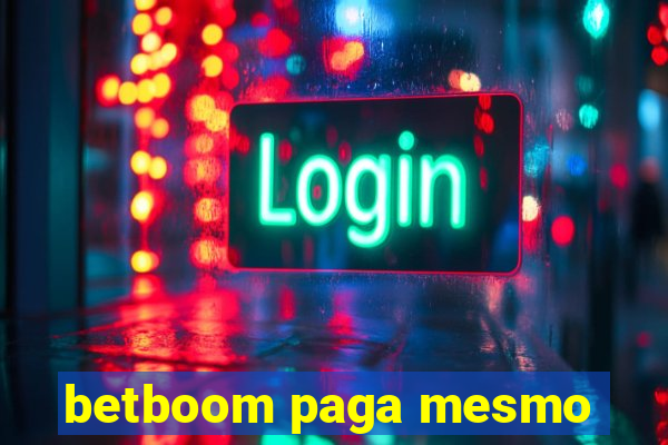 betboom paga mesmo