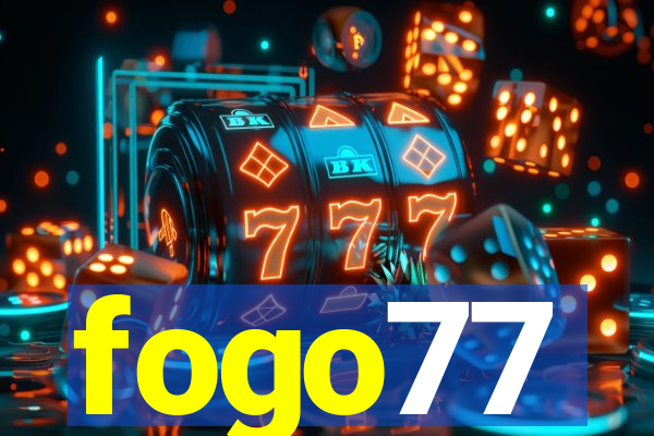 fogo77