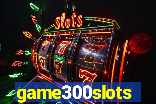 game300slots