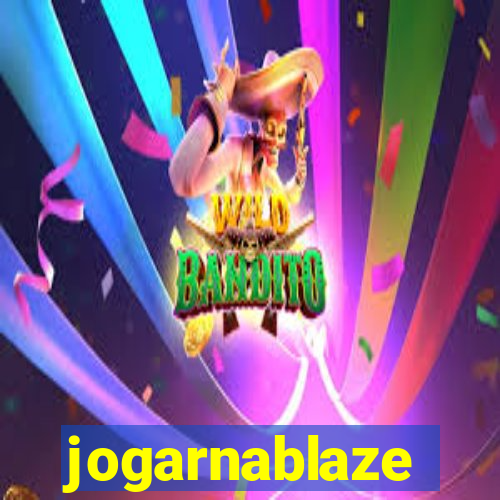 jogarnablaze