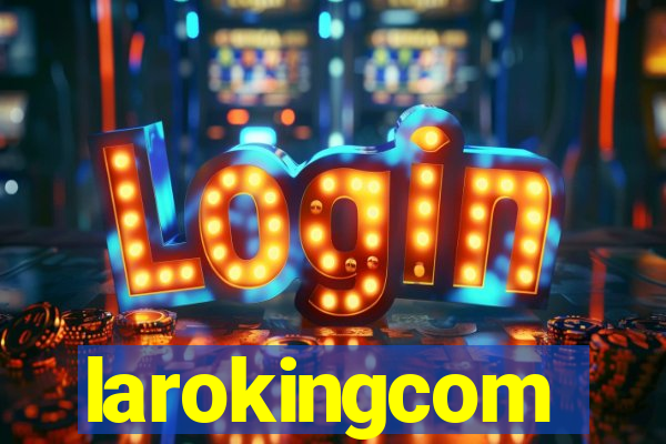 larokingcom