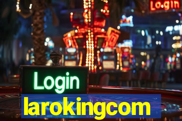 larokingcom