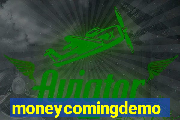 moneycomingdemo