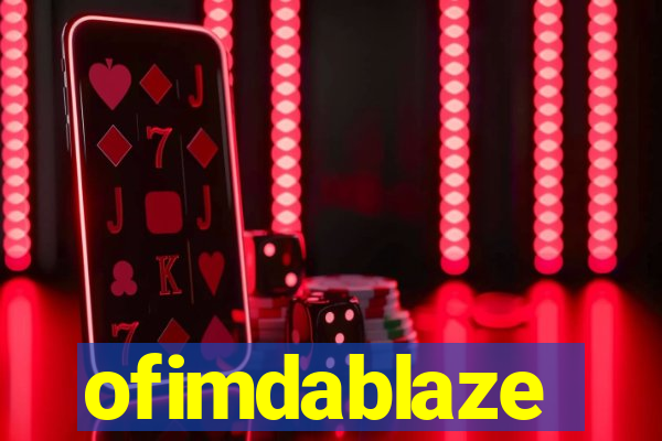 ofimdablaze