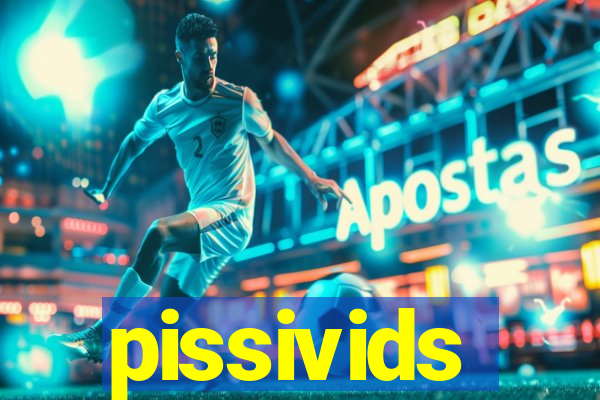 pissivids