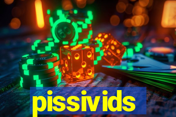 pissivids