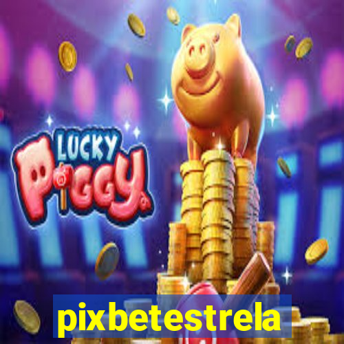 pixbetestrela