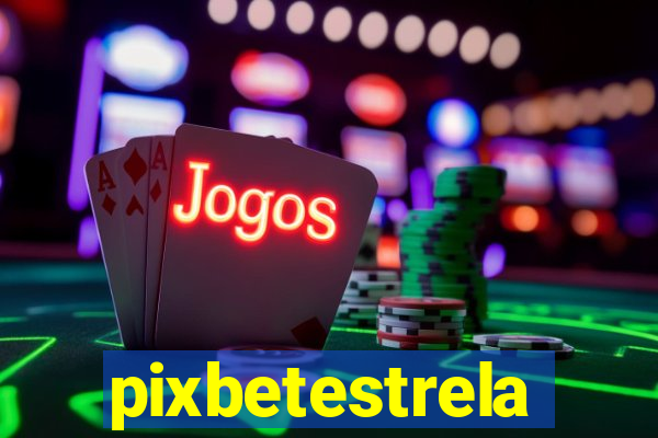 pixbetestrela