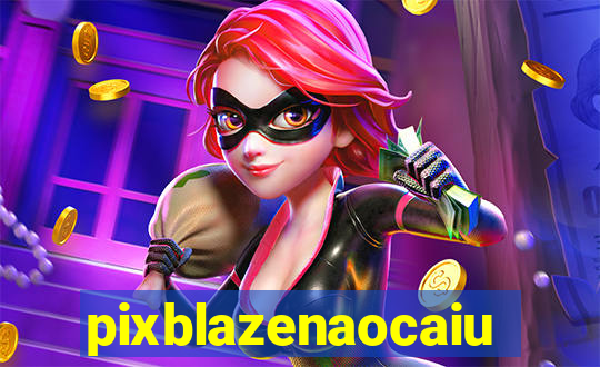 pixblazenaocaiu