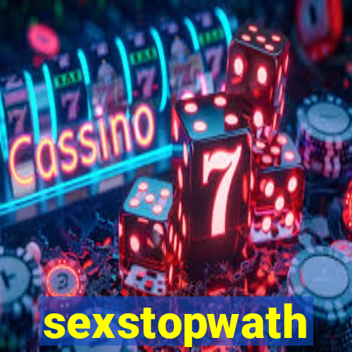 sexstopwath