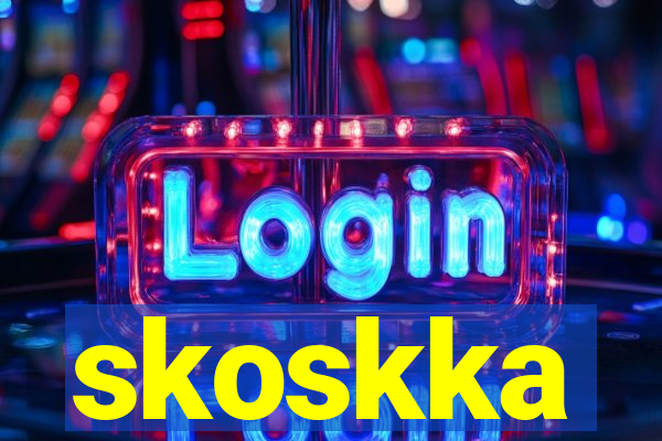 skoskka