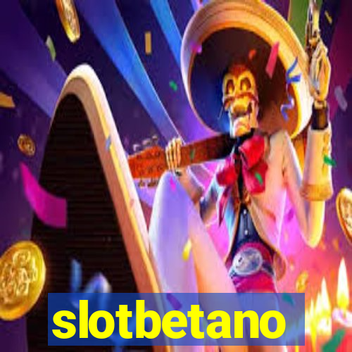 slotbetano