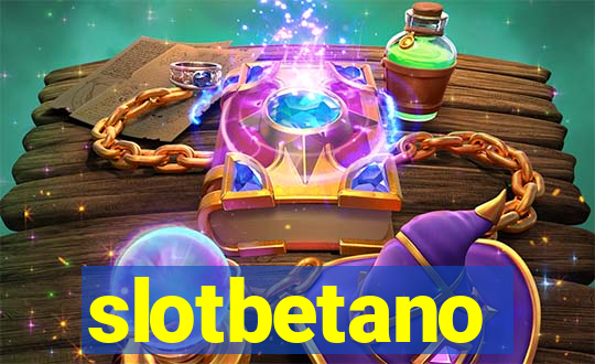 slotbetano