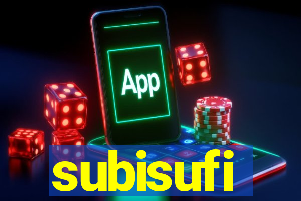 subisufi