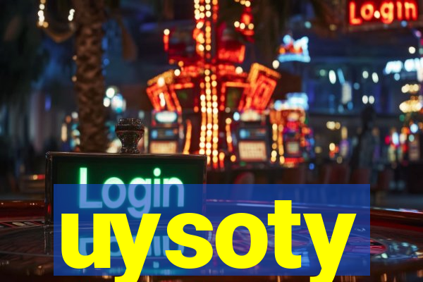 uysoty