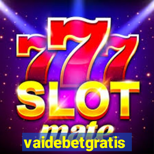 vaidebetgratis