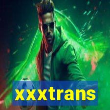 xxxtrans